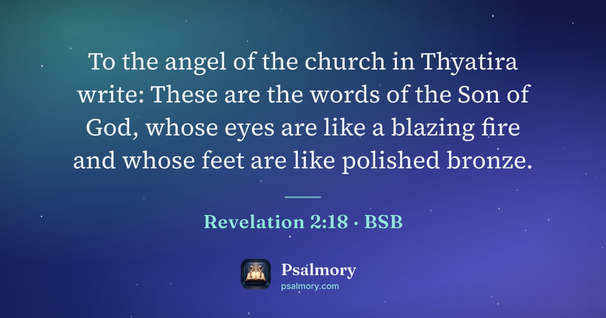 Revelation 2:18 verse artwork: To the angel of the church in Thyatira write: These are the words of the Son of God,…