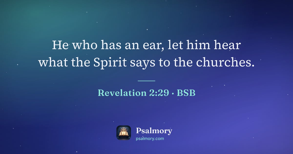 Revelation 2:29 verse artwork: He who has an ear, let him hear what the Spirit says to the churches.
