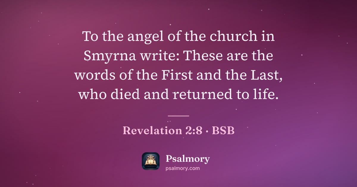 Revelation 2:8 verse artwork: To the angel of the church in Smyrna write: These are the words of the First and the…