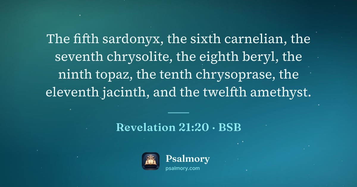 Revelation 21:20 verse artwork: The fifth sardonyx, the sixth carnelian, the seventh chrysolite, the eighth beryl, the…