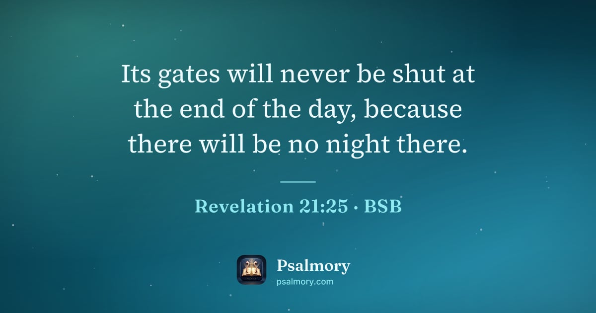 Revelation 21:25 verse artwork: Its gates will never be shut at the end of the day, because there will be no night there.