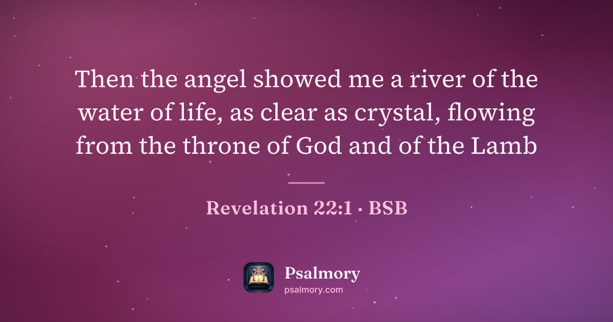 Revelation 22:1 verse artwork: Then the angel showed me a river of the water of life, as clear as crystal, flowing from…