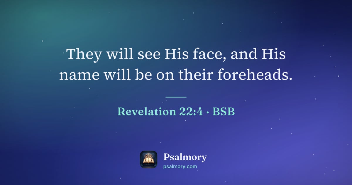 Revelation 22:4 verse artwork: They will see His face, and His name will be on their foreheads.