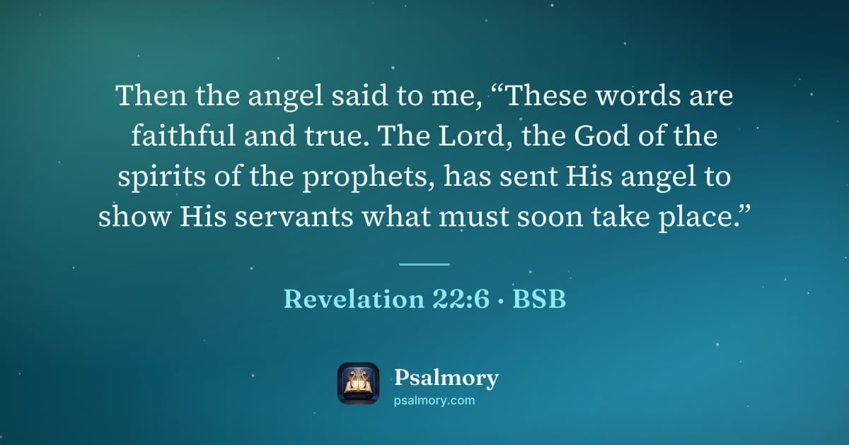 Revelation 22:6 verse artwork: Then the angel said to me, “These words are faithful and true. The Lord, the God of the…