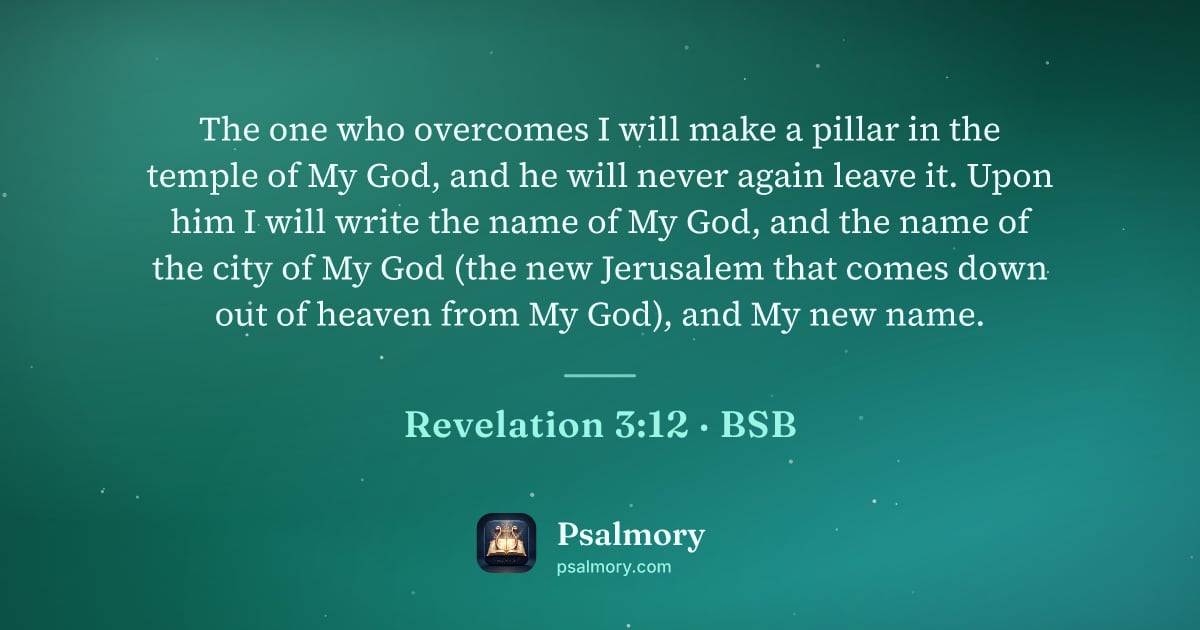Revelation 3:12 verse artwork: The one who overcomes I will make a pillar in the temple of My God, and he will never…