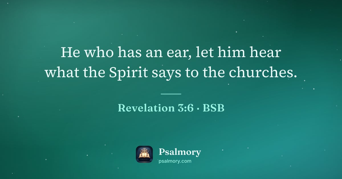 Revelation 3:6 verse artwork: He who has an ear, let him hear what the Spirit says to the churches.