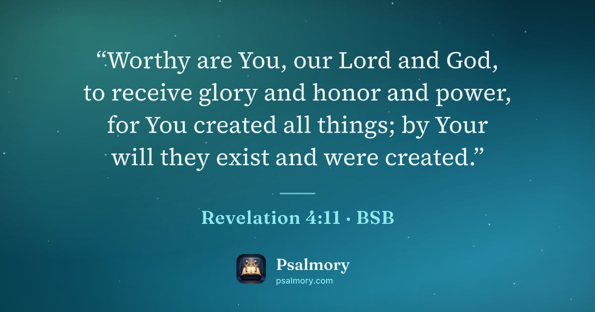 Revelation 4:11 verse artwork: “Worthy are You, our Lord and God, to receive glory and honor and power, for You created…