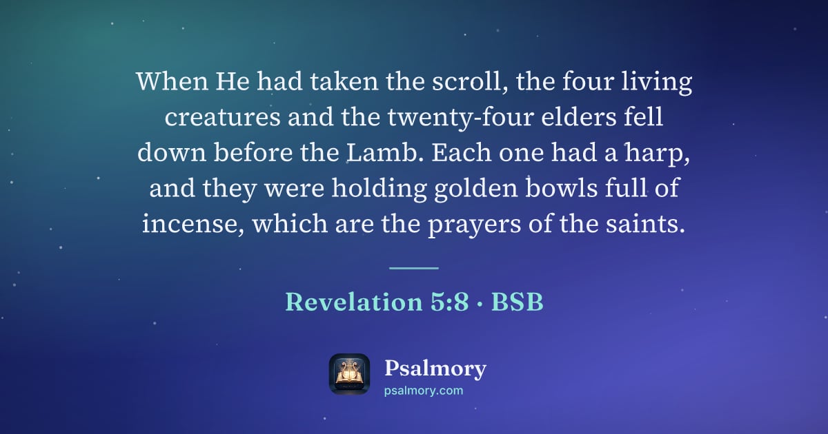 Revelation 5:8 verse artwork: When He had taken the scroll, the four living creatures and the twenty-four elders fell…