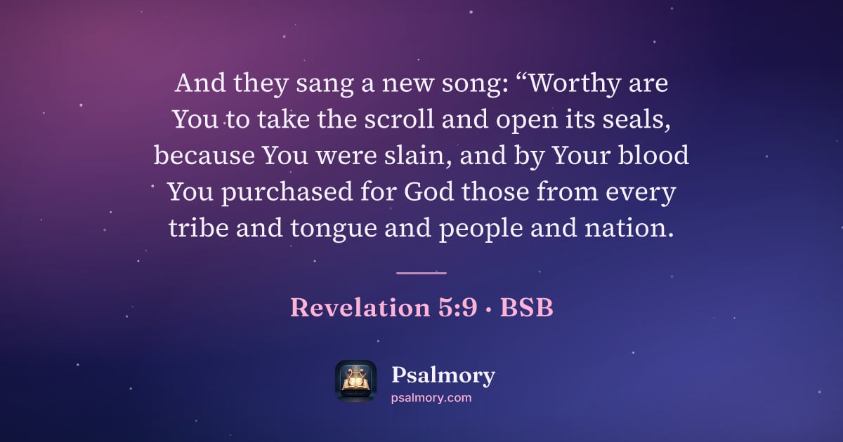 Revelation 5:9 verse artwork: And they sang a new song: “Worthy are You to take the scroll and open its seals, because…
