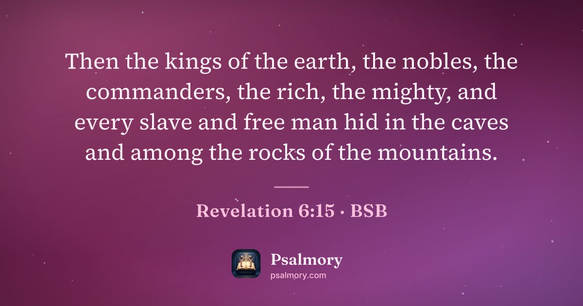 Revelation 6:15 verse artwork: Then the kings of the earth, the nobles, the commanders, the rich, the mighty, and every…