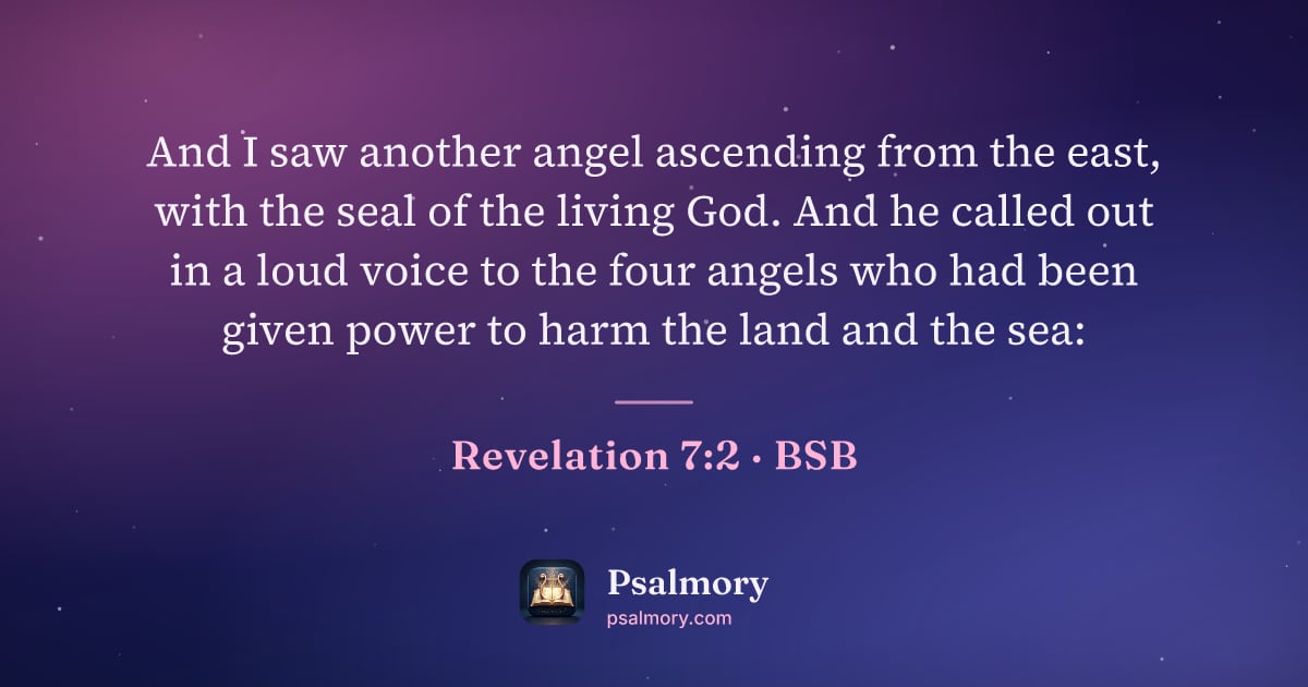 Revelation 7:2 verse artwork: And I saw another angel ascending from the east, with the seal of the living God. And he…