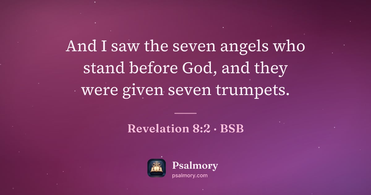 Revelation 8:2 verse artwork: And I saw the seven angels who stand before God, and they were given seven trumpets.