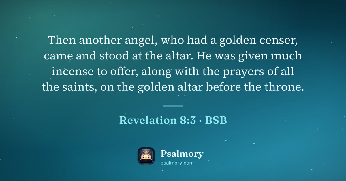 Revelation 8:3 verse artwork: Then another angel, who had a golden censer, came and stood at the altar. He was given…