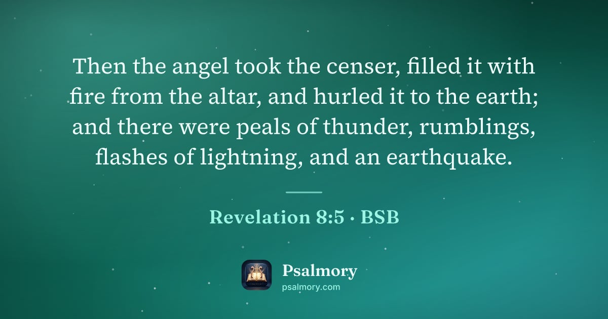 Revelation 8:5 verse artwork: Then the angel took the censer, filled it with fire from the altar, and hurled it to the…