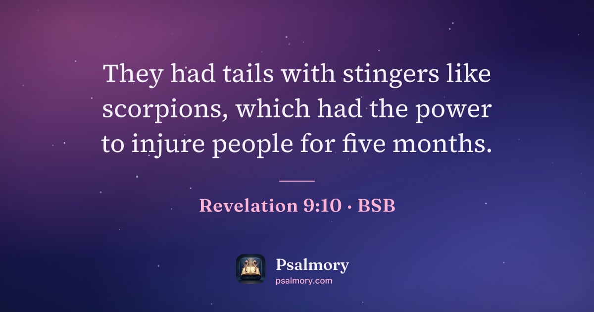Revelation 9:10 verse artwork: They had tails with stingers like scorpions, which had the power to injure people for…