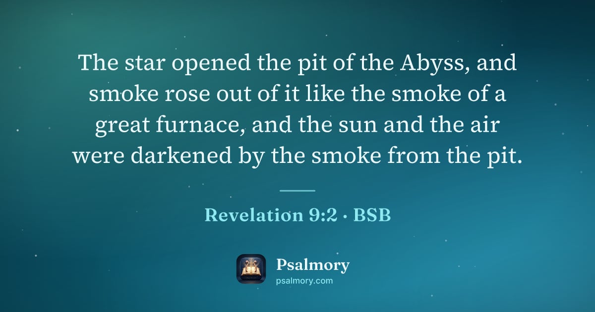 Revelation 9:2 verse artwork: The star opened the pit of the Abyss, and smoke rose out of it like the smoke of a great…