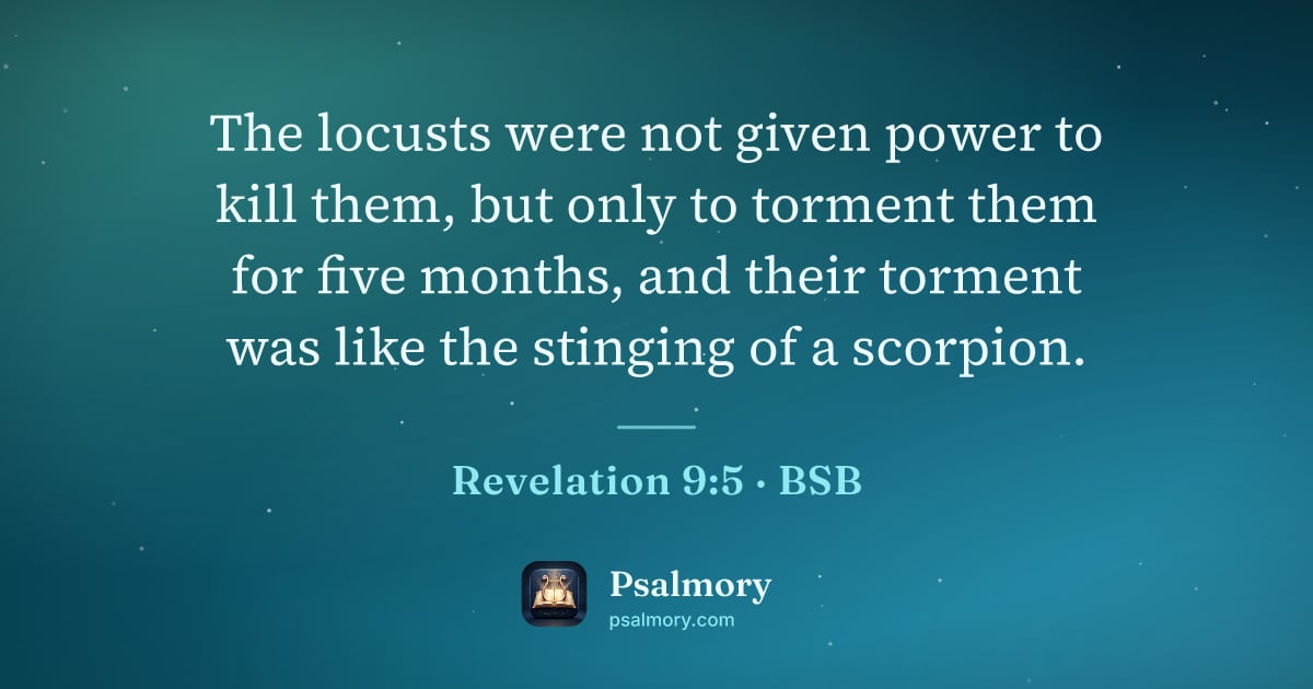 Revelation 9:5 verse artwork: The locusts were not given power to kill them, but only to torment them for five months,…