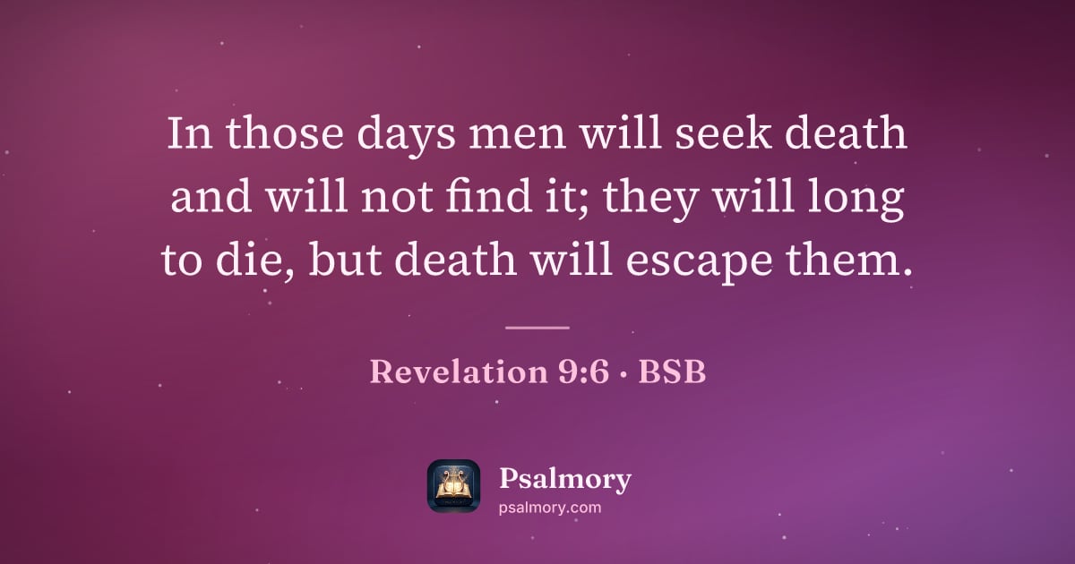 Revelation 9:6 verse artwork: In those days men will seek death and will not find it; they will long to die, but death…