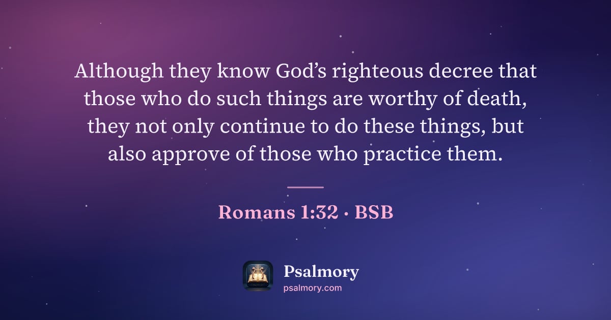 Romans 1:32 verse artwork: Although they know God’s righteous decree that those who do such things are worthy of…