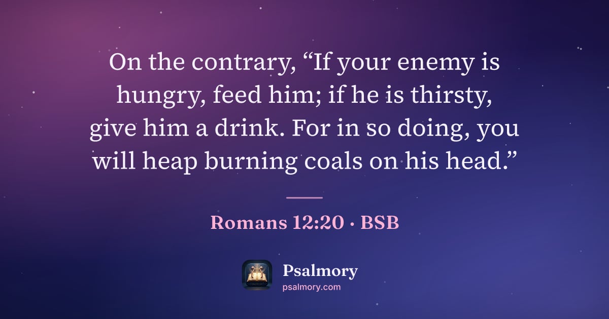 Romans 12:20 verse artwork: On the contrary, “If your enemy is hungry, feed him; if he is thirsty, give him a drink.…