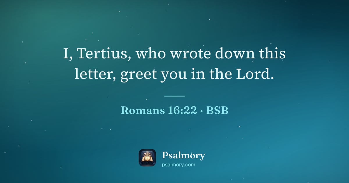 Romans 16:22 verse artwork: I, Tertius, who wrote down this letter, greet you in the Lord.
