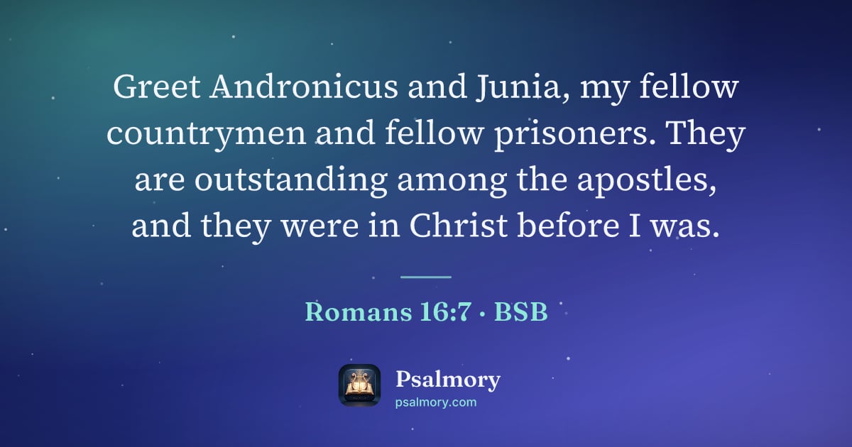 Romans 16:7 verse artwork: Greet Andronicus and Junia, my fellow countrymen and fellow prisoners. They are…
