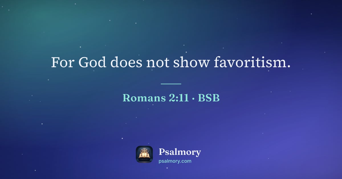 Romans 2:11 verse artwork: For God does not show favoritism.