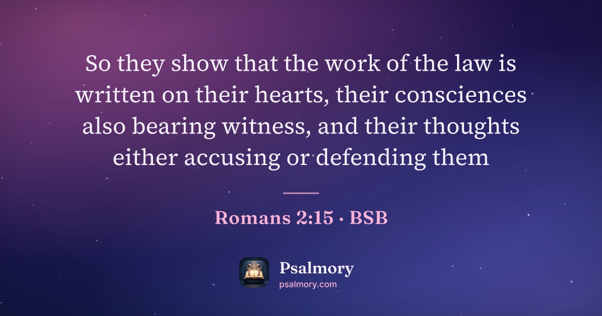Romans 2:15 verse artwork: So they show that the work of the law is written on their hearts, their consciences also…
