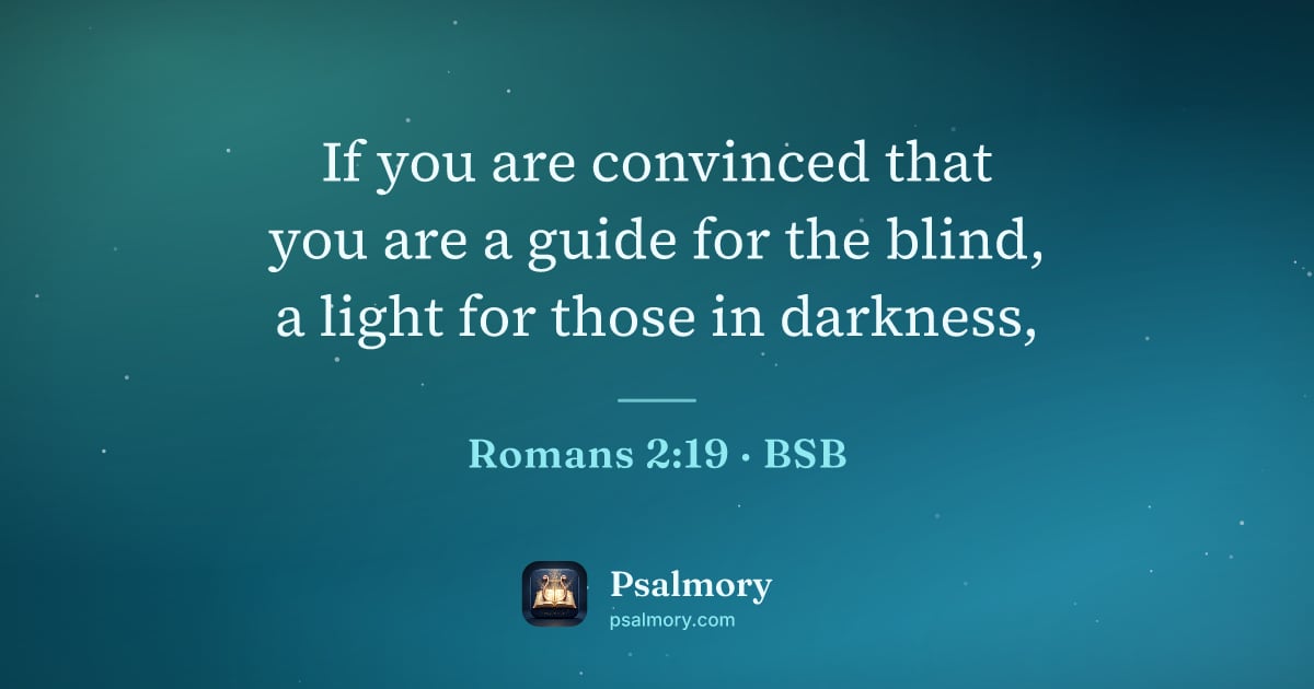 Romans 2:19 verse artwork: If you are convinced that you are a guide for the blind, a light for those in darkness,