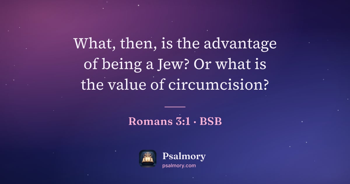 Romans 3:1 verse artwork: What, then, is the advantage of being a Jew? Or what is the value of circumcision?