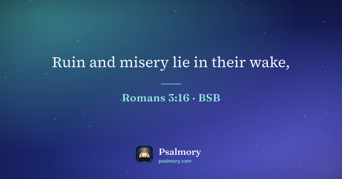 Romans 3:16 verse artwork: Ruin and misery lie in their wake,