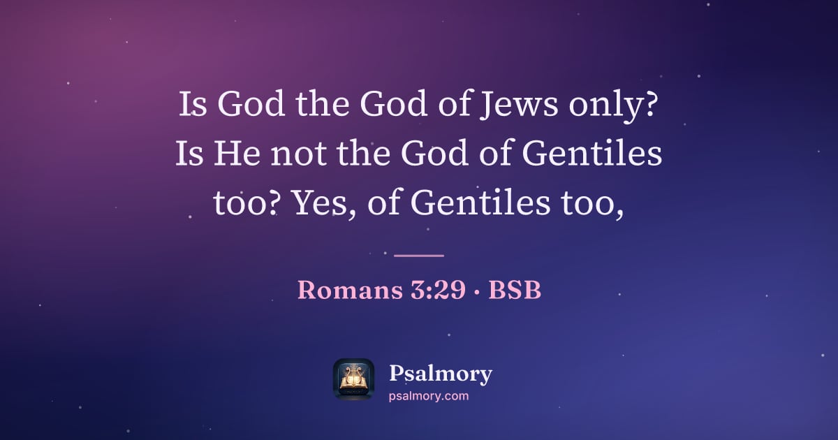Romans 3:29 verse artwork: Is God the God of Jews only? Is He not the God of Gentiles too? Yes, of Gentiles too,