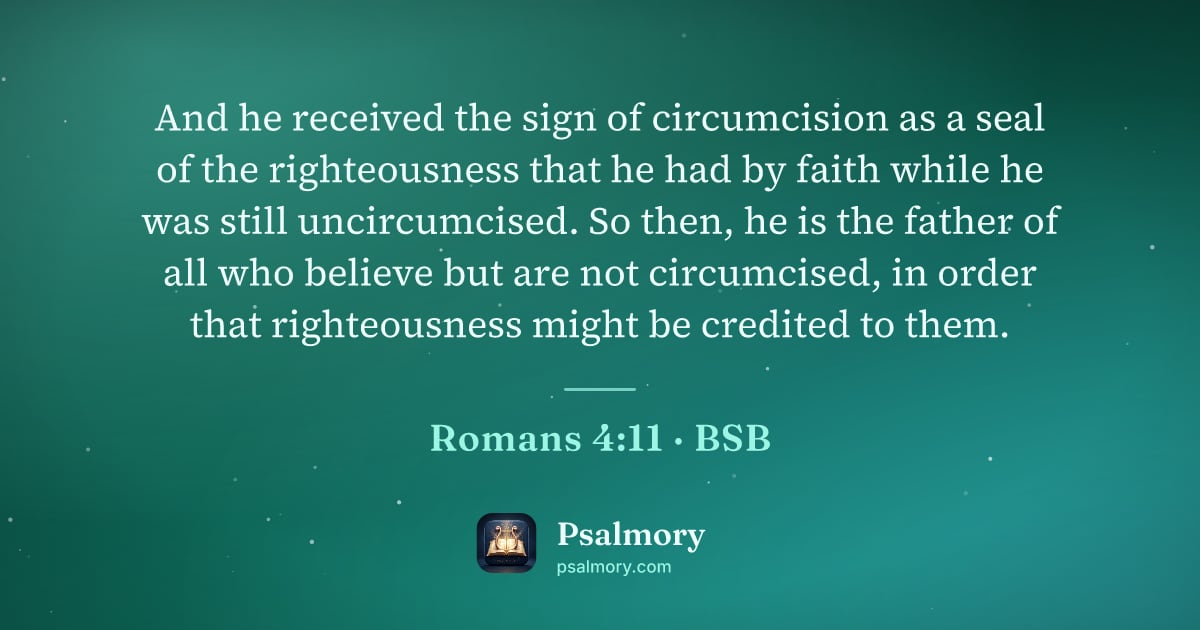 Romans 4:11 verse artwork: And he received the sign of circumcision as a seal of the righteousness that he had by…