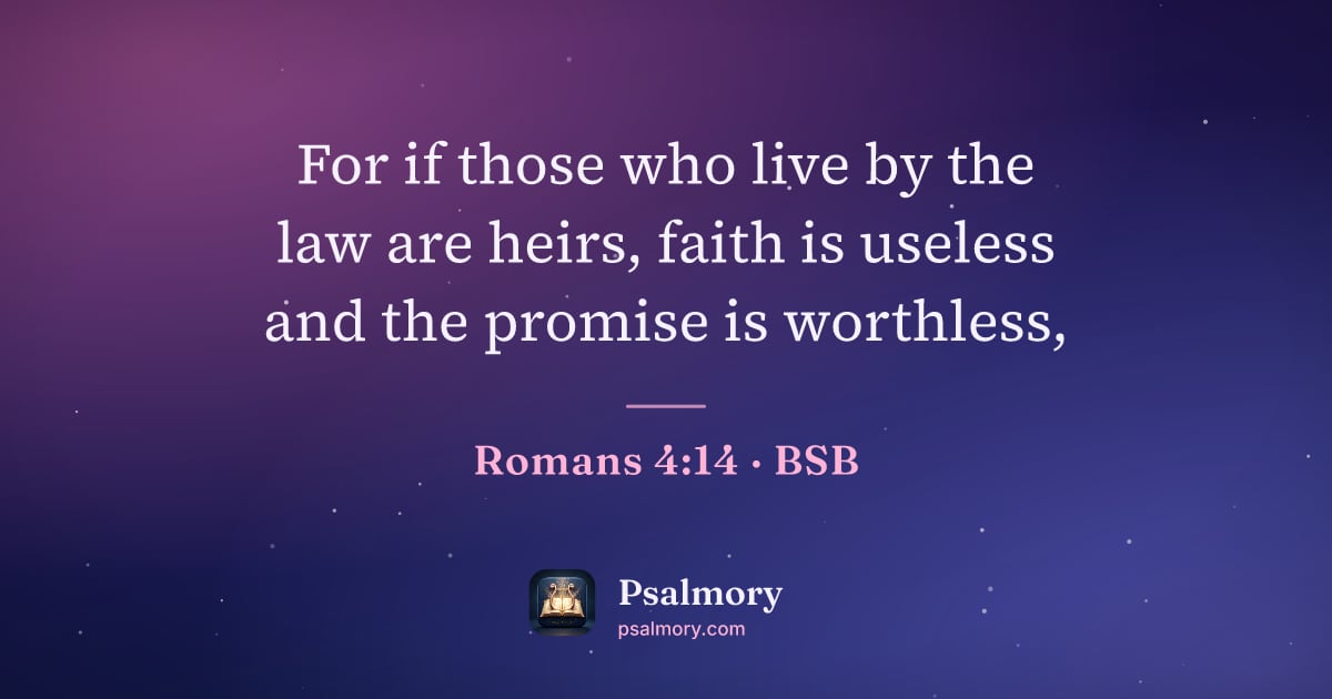 Romans 4:14 verse artwork: For if those who live by the law are heirs, faith is useless and the promise is worthless,