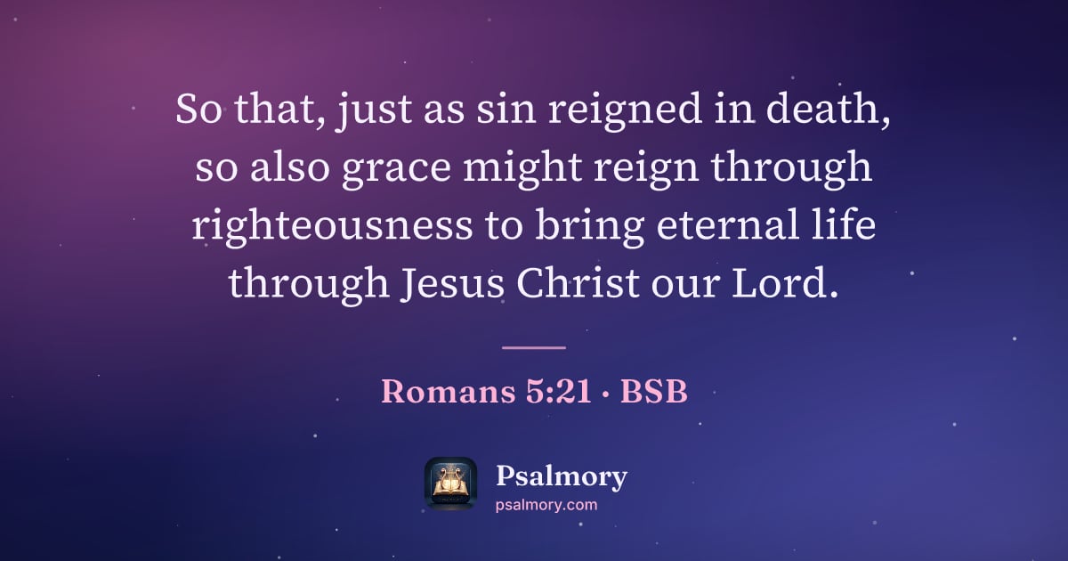 Romans 5:21 verse artwork: So that, just as sin reigned in death, so also grace might reign through righteousness…