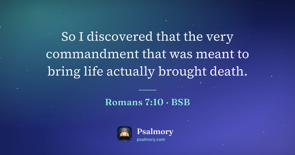 Romans 7:10 verse artwork: So I discovered that the very commandment that was meant to bring life actually brought…