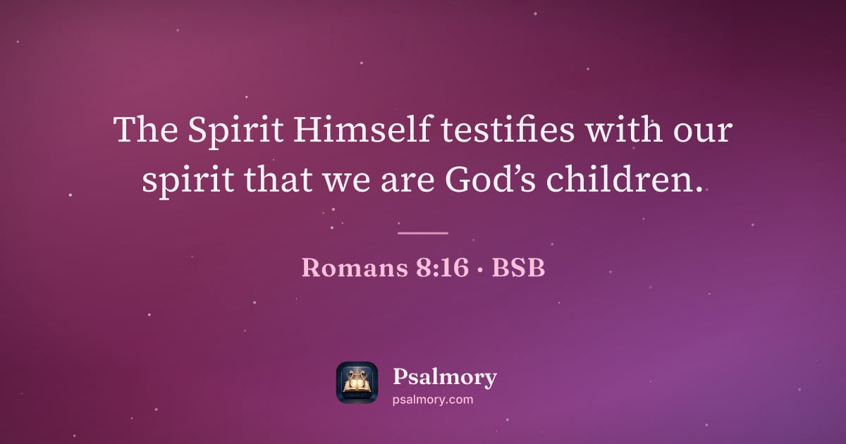 Romans 8:16 verse artwork: The Spirit Himself testifies with our spirit that we are God’s children.
