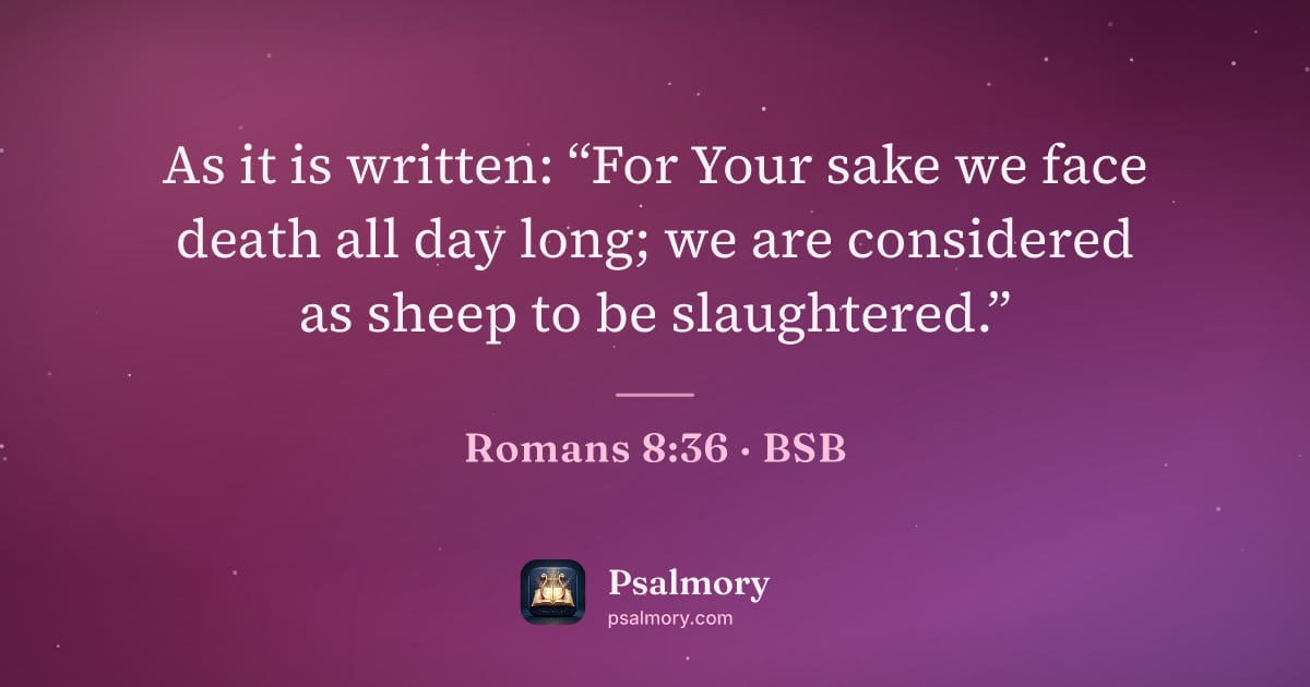Romans 8:36 verse artwork: As it is written: “For Your sake we face death all day long; we are considered as sheep…