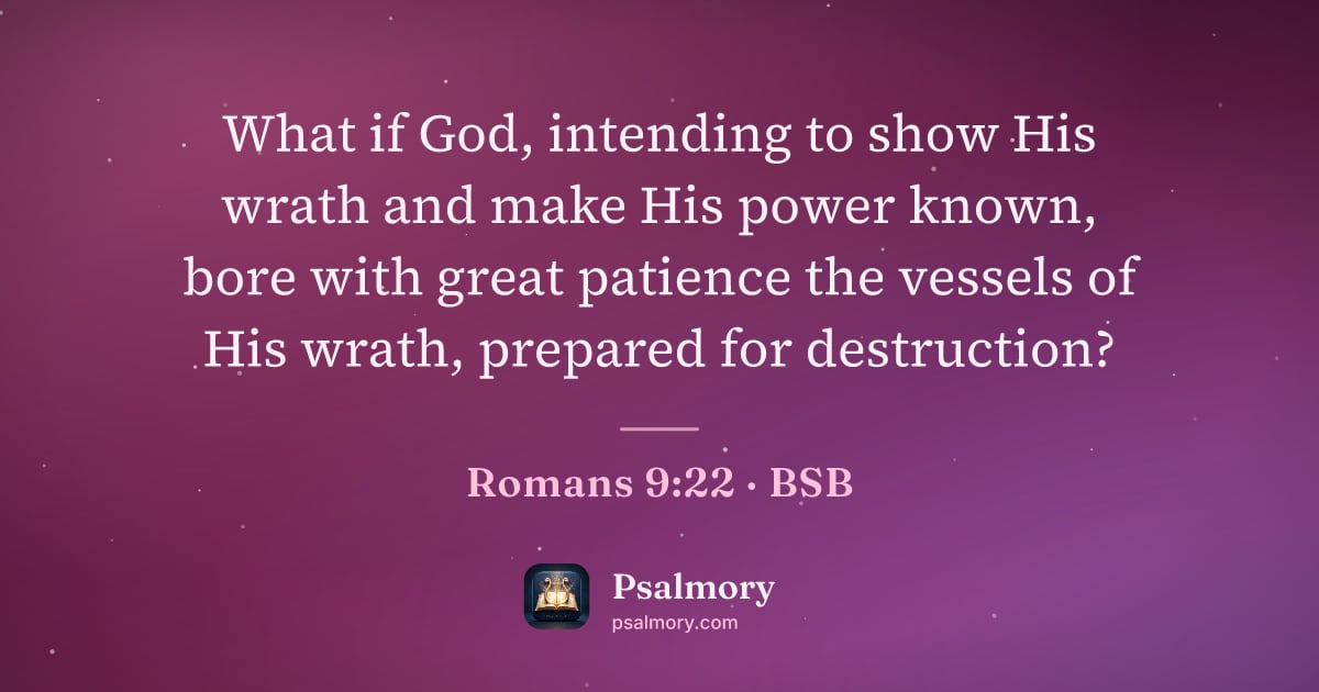Romans 9:22 verse artwork: What if God, intending to show His wrath and make His power known, bore with great…