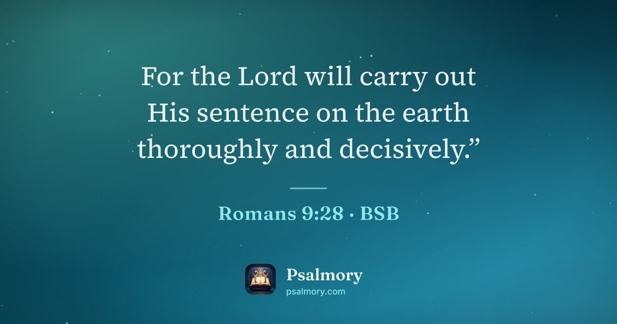 Romans 9:28 verse artwork: For the Lord will carry out His sentence on the earth thoroughly and decisively.”