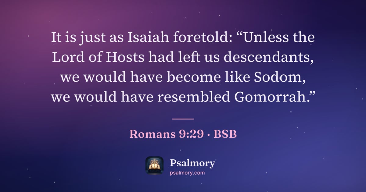 Romans 9:29 verse artwork: It is just as Isaiah foretold: “Unless the Lord of Hosts had left us descendants, we…
