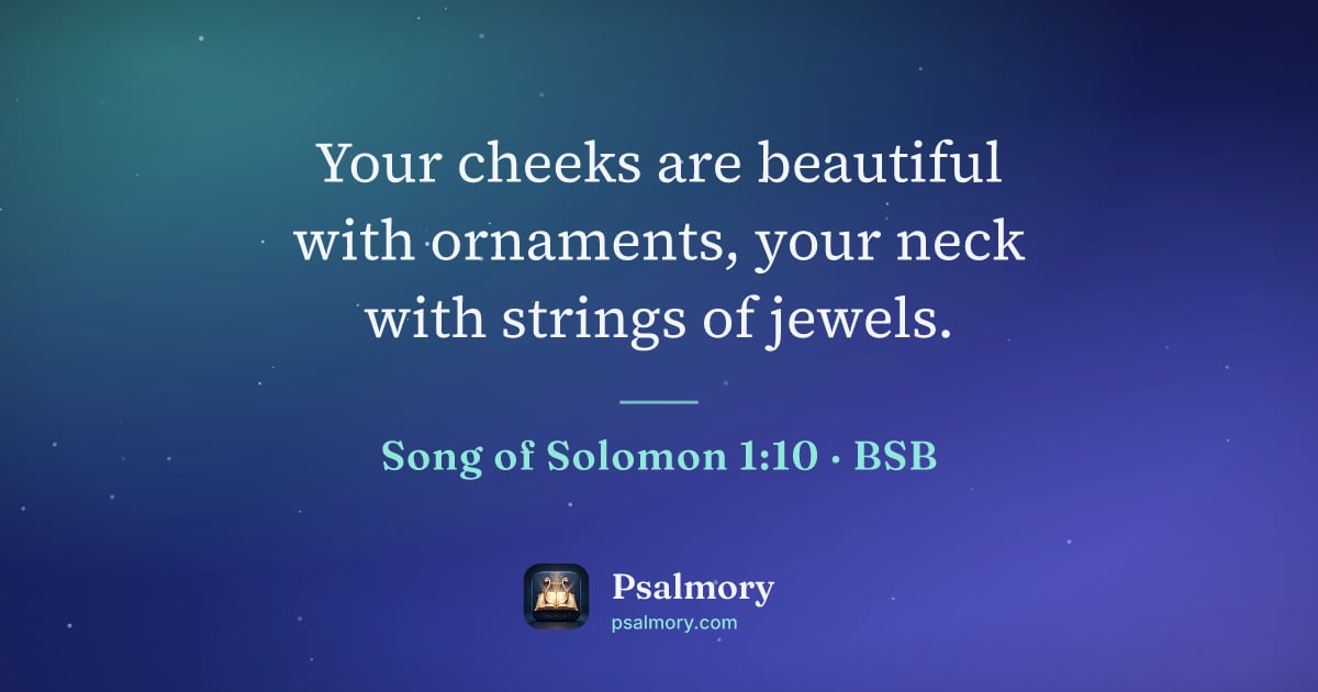 Song of Solomon 1:10 verse artwork: Your cheeks are beautiful with ornaments, your neck with strings of jewels.