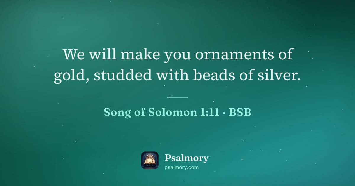 Song of Solomon 1:11 verse artwork: We will make you ornaments of gold, studded with beads of silver.