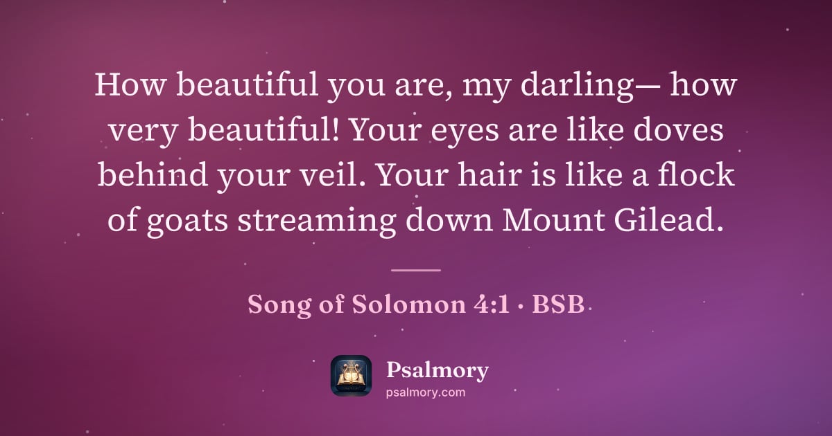 Song of Solomon 4:1 verse artwork: How beautiful you are, my darling— how very beautiful! Your eyes are like doves behind…