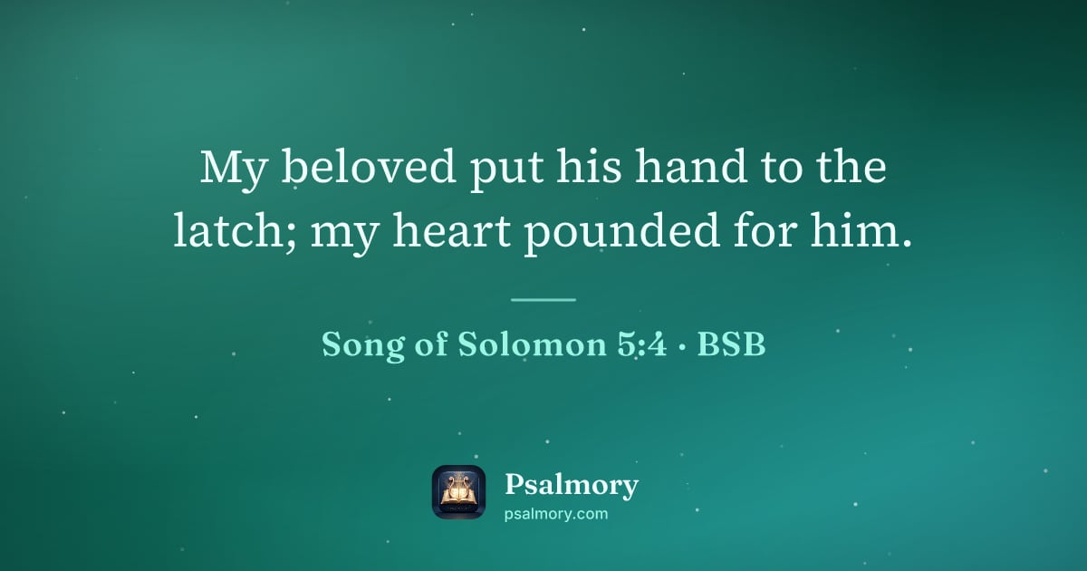Song of Solomon 5:4 verse artwork: My beloved put his hand to the latch; my heart pounded for him.