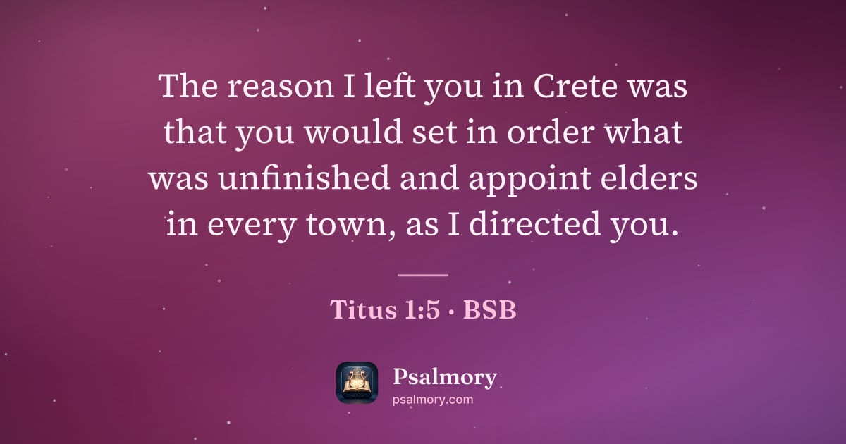 Titus 1:5 verse artwork: The reason I left you in Crete was that you would set in order what was unfinished and…