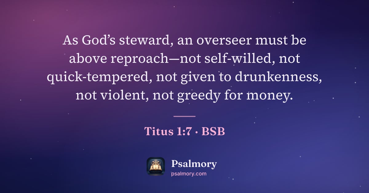 Titus 1:7 verse artwork: As God’s steward, an overseer must be above reproach—not self-willed, not…