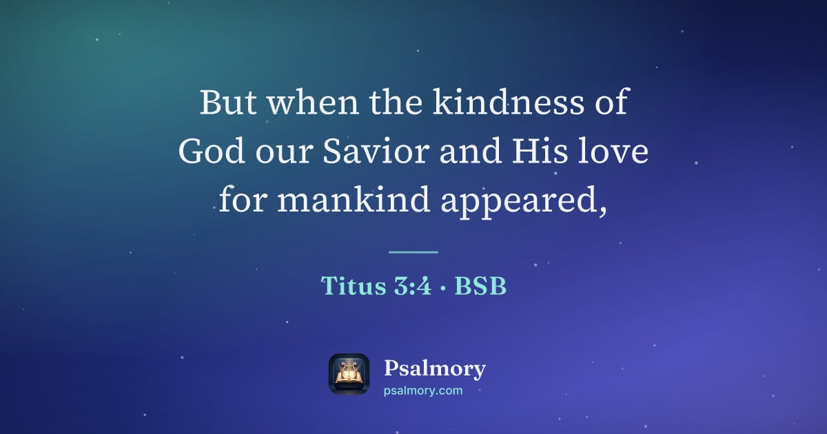 Titus 3:4 verse artwork: But when the kindness of God our Savior and His love for mankind appeared,