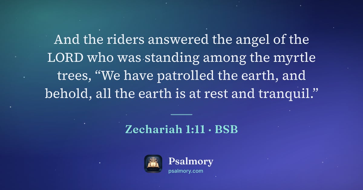 Zechariah 1:11 verse artwork: And the riders answered the angel of the LORD who was standing among the myrtle trees,…