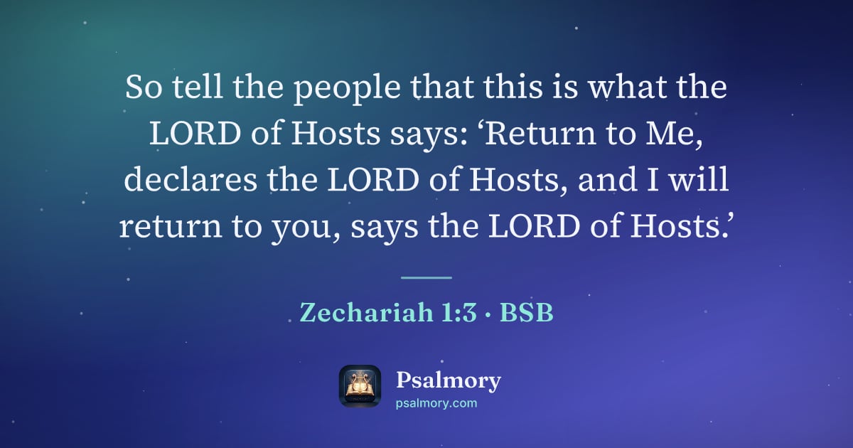 Zechariah 1:3 verse artwork: So tell the people that this is what the LORD of Hosts says: ‘Return to Me, declares the…